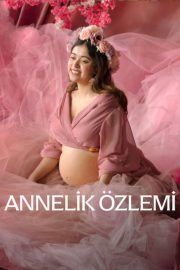 Annelik Özlemi Full Hd izle – 2026