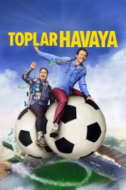 Toplar Havaya Full Hd izle – 2026